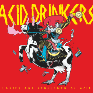 Acid Drinkers - Ladies and Gentlemen on Acid